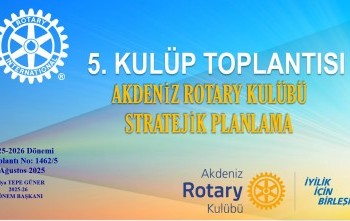 AKDENİZ Rotary Kulübü Stratejik Planlaması     Planın Revize edilmesi