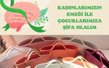 Kadınlarımızın Emeği ile Çocuklarımıza Şifa Olalım