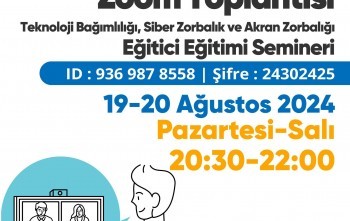 Teknoloji bağımlılığı, Siber zorbalık ve Akran Zorbalığı ZOOm eğitimi