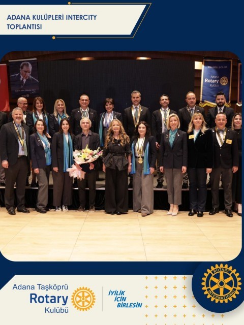 ADANA TAŞKÖPRÜ ROTARY KULÜBÜ ADANA KULÜPLERİ INTERCITY TOPLANTISI