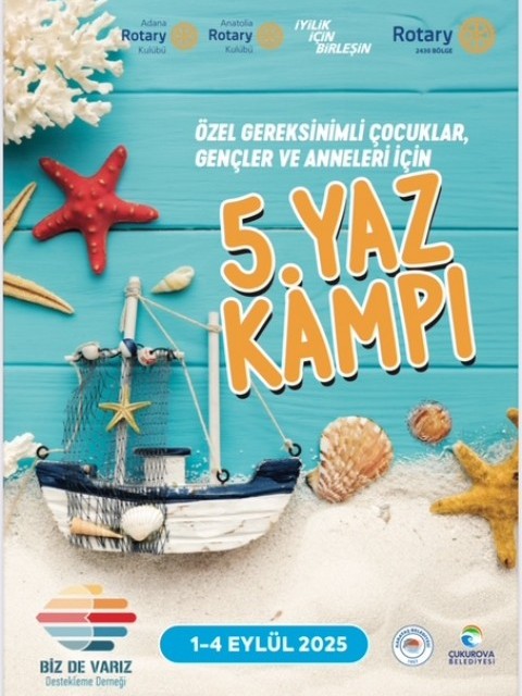 Adana Rotary Kulübümüz-Anatolia Rotary Kulübümüz ve Bizde Varız Derneğinin birlikte Karataş’ta düzenlediği 5. Geleneksel Özel Gereksinimli Çocuklar ve Anneler Yaz Kampı
