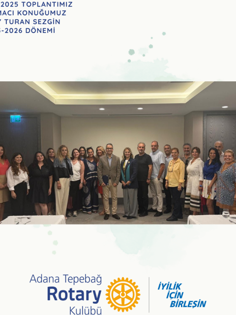 Adana Tepebağ Rotary Kulübü 7 Ekim 2025 Toplantısını Gerçekleştirdi