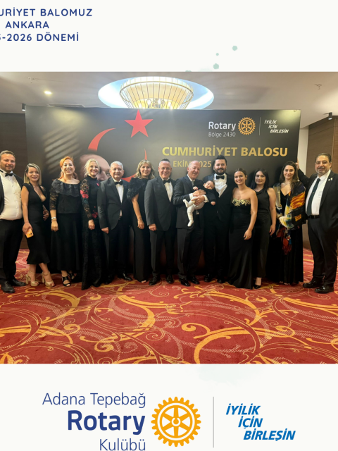 Adana Tepebağ Rotary Kulübü Olarak Ankara'da Düzenlenen Cumhuriyet Balosuna Katıldık.