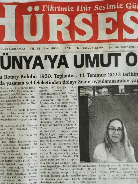 Ordu Rotary Kulübü Başkanı Funda Irmak Yılmaz’ın bu haftaki mesajını “DÜNYAYA UMUT OL” başlığı ile (19.07.2023) basında yer aldı.