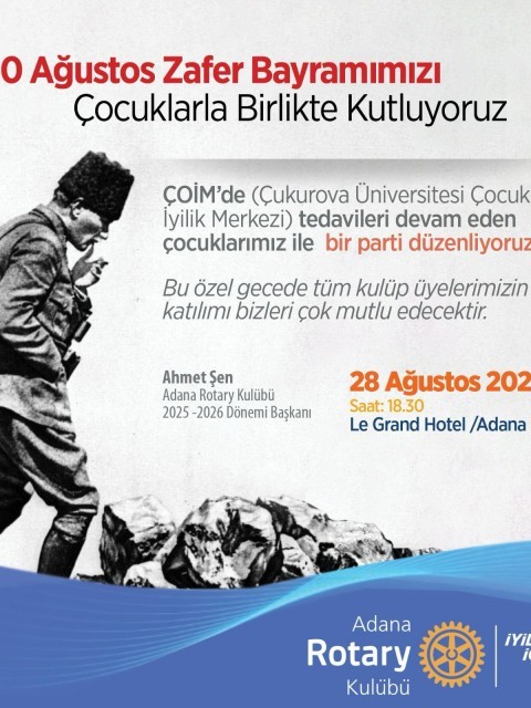 Adana Rotary Kulübü olarak, ÇOİM (Çukurova Üniversitesi Çocuk İyilik Merkezi) Öğrencilerimizle 30 Ağustos Zafer Bayramımızı Coşkuyla Kutladık.