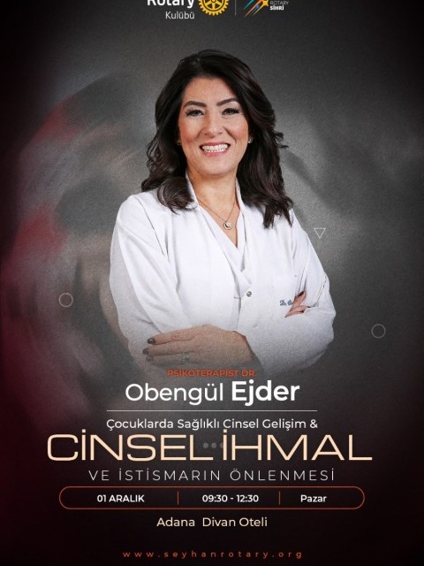 Adana Seyhan Rotary "Çocuklarda Sağlıklı Cinsel Gelişim & Cinsel İhmal ve İstismarın Önlenmesi"