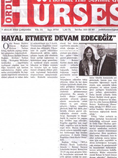 Ordu Rotary Kulübü Başkanı Rtn. Meltem Erbaş’ın 206 Aralık 2022 tarihli mesajı “Hayal Etmeye Devam Edeceğiz” başlığı  ile basında yer aldı.