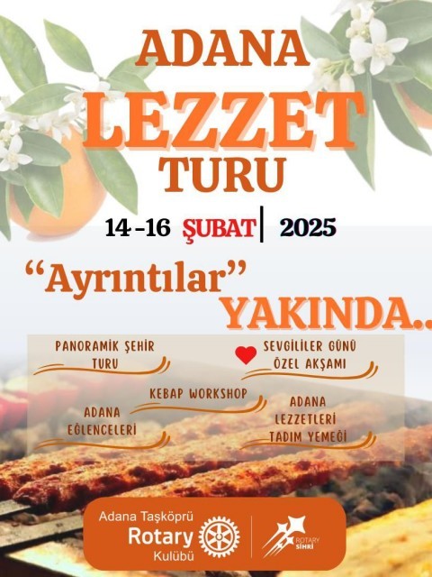 ADANA TAŞKÖPRÜ ROTARY KULÜBÜ GELENEKSEL LEZZET TURU