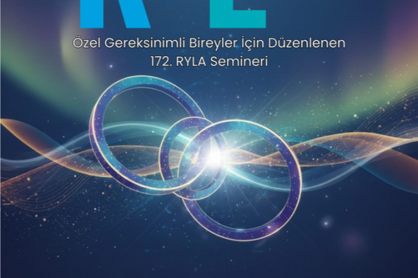 ADANA ROTARY KULÜBÜ OLARAK ÖZEL GEREKSİNİMLİ BİREYLER İÇİN DÜZENLENEN 172. RYLA SPONSOR OLDUK