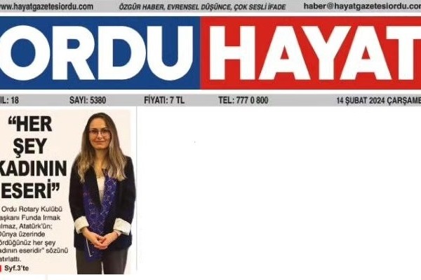 Ordu Rotary Kulübü Başkanı Rtn. Funda Irmak Yılmaz’ın bu haftaki mesajı “ Her Şey Kadının Eseri” başlığı ile basında yer aldı.