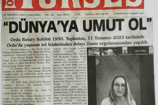 Ordu Rotary Kulübü Başkanı Funda Irmak Yılmaz’ın bu haftaki mesajını “DÜNYAYA UMUT OL” başlığı ile (19.07.2023) basında yer aldı.
