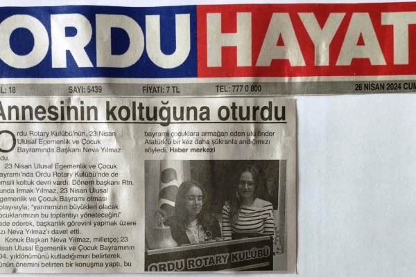 Ordu Rotary Kulübünün 23 Nisan Ulusal Egemenlik ve Çocuk Bayramında başkanı Neva Yılmaz oldu.