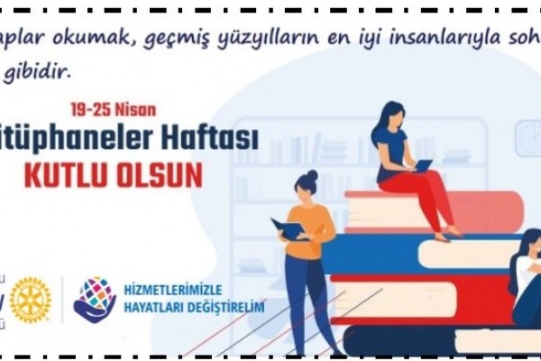 19-25 Nisan Dünya Kitap Günü ve Kütüphaneler Haftası Kutlu Olsun.