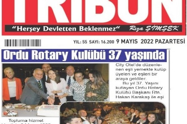 ORDU ROTARY KULÜBÜNÜN 37. YAŞ GÜNÜNE BASINDA GENİŞ YER VERİLDİ.