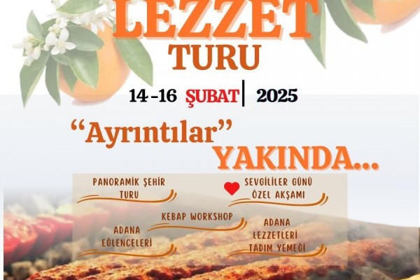 ADANA TAŞKÖPRÜ ROTARY KULÜBÜ GELENEKSEL LEZZET TURU