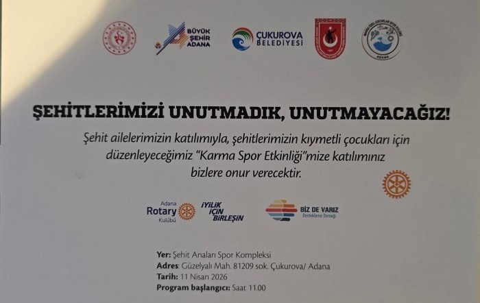 ADANA ROTARY KULÜBÜ ŞEHİT AİLELERİ ÇOCUKLARI İÇİN KARMA SPOR ETKİNLİĞİ