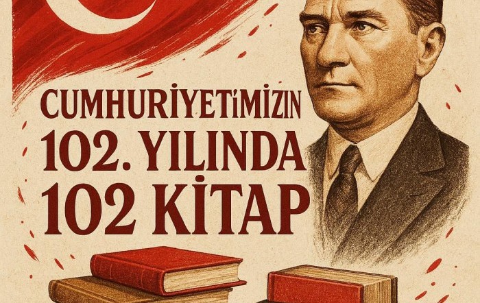 CUMHURİYETİMİZİN 102. YILINDA 102 KİTAP