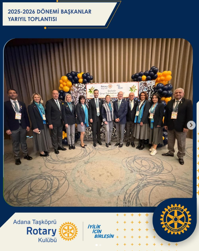 ADANA TAŞKÖPRÜ ROTARY KULÜBÜ BAŞKANLAR YARIYIL TOPLANTISI