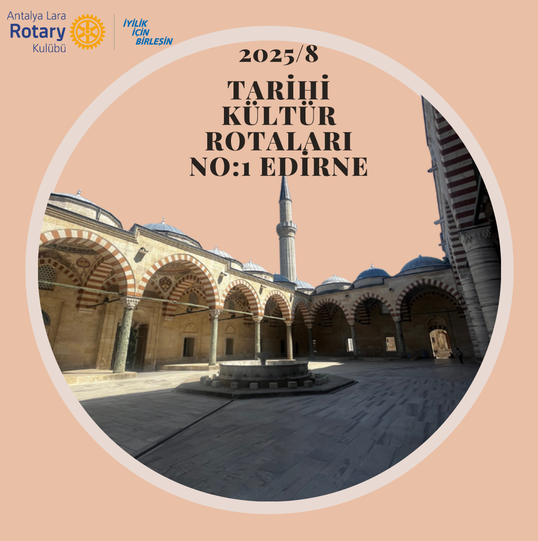 ANTALYA LARA ROTARY TARİHİ KÜLTÜR ROTALARINA BAŞLADI