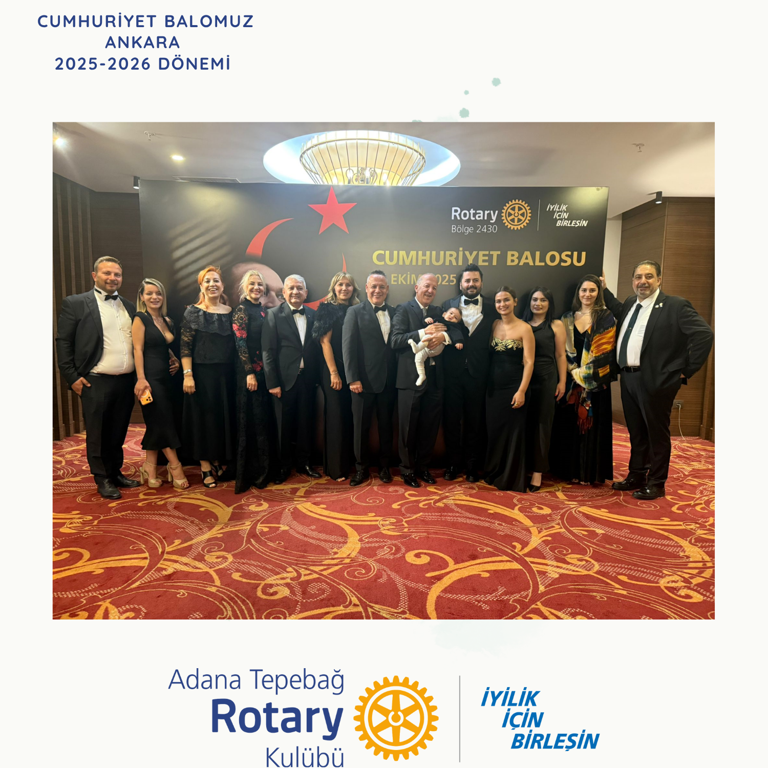 Adana Tepebağ Rotary Kulübü Olarak Ankara'da Düzenlenen Cumhuriyet Balosuna Katıldık.