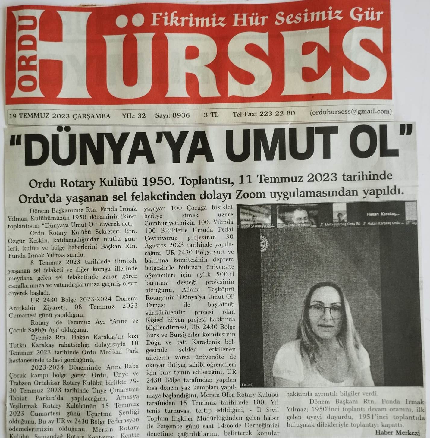 Ordu Rotary Kulübü Başkanı Funda Irmak Yılmaz’ın bu haftaki mesajını “DÜNYAYA UMUT OL” başlığı ile (19.07.2023) basında yer aldı.