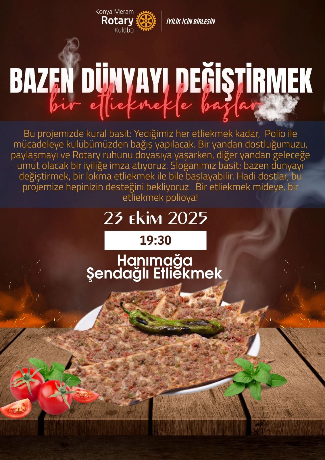 BAZEN DÜNYAYI DEĞİŞTİRMEK, BİR ETLİEKMEKLE BAŞLAR!