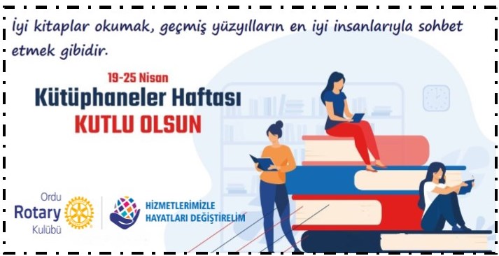 19-25 Nisan Dünya Kitap Günü ve Kütüphaneler Haftası Kutlu Olsun.