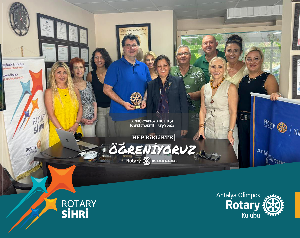 Antalya Olimpos Rotary Kulübü Benhür Ökten İş yeri Ziyareti GYD Tic Ltd Şti