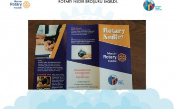 Rotary nedir broşürü hazırlandı ve tüm etkinliklerimizde dağıtımı sağlandı.