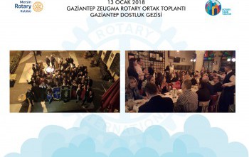 13 Ocakta Gaziantep Zeugma Rotary Kulübü ile ortak toplantı yaptık.