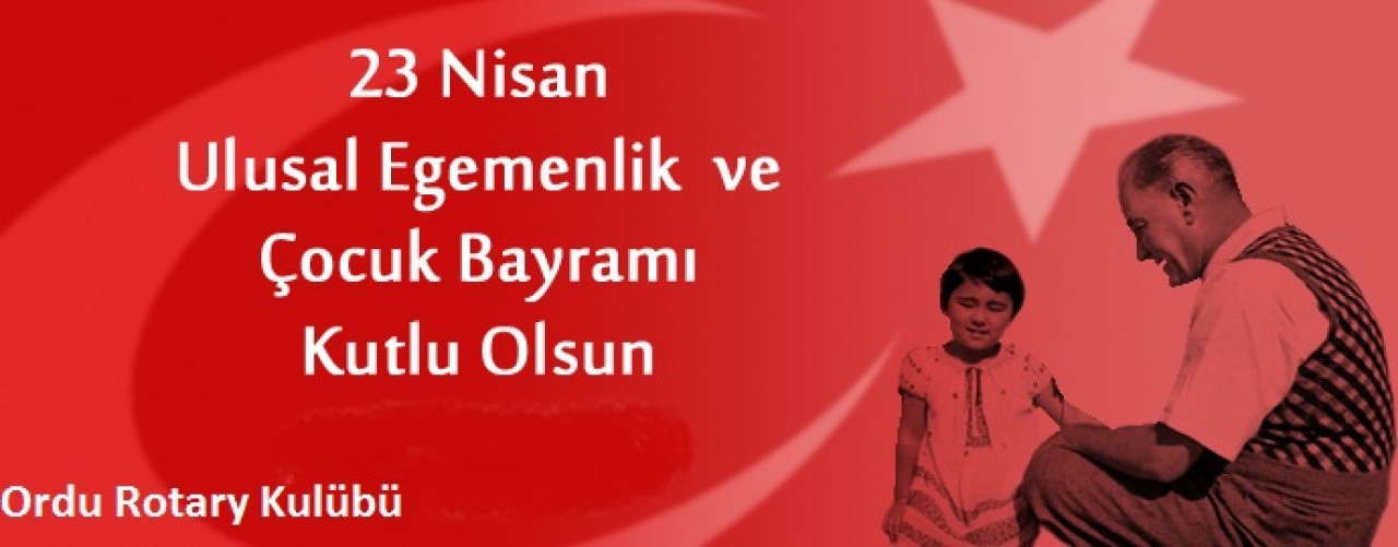 23 NİSAN ULUSAL EGEMENLİK VE ÇOCUK BAYRAMI