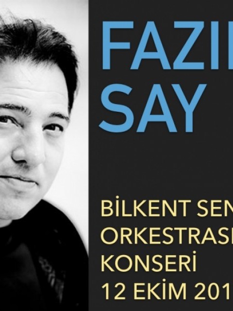 FAZIL SAY KONSERİ KÜLTÜR VE SANAT ETKİNLİĞİ