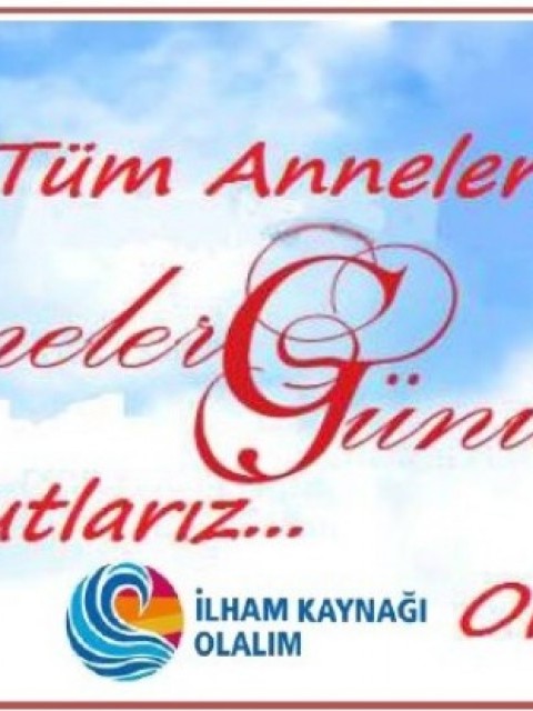 ANNELER GÜNÜNÜ KUTLARIZ.