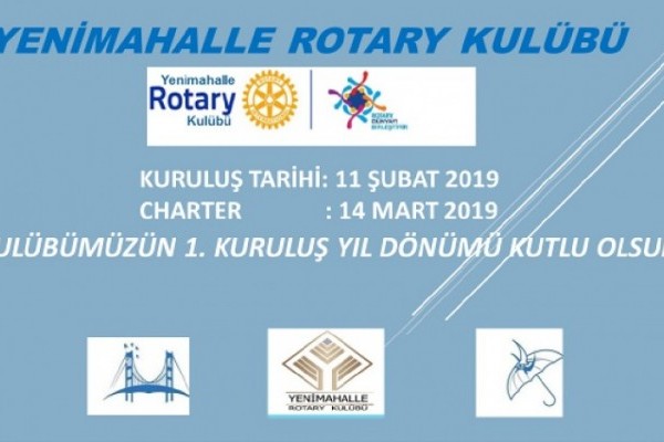 YENİMAHALLE ROTARY KULÜP 1. KURULUŞ YIL DÖNÜMÜ KUTLU OLSUN....