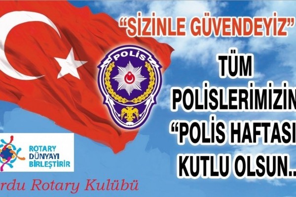 Ordu Rotary Kulübü Ailesi olarak Türk Polis Teşkilatı’mızın kuruluşunun 175. Yılını kutlarız.