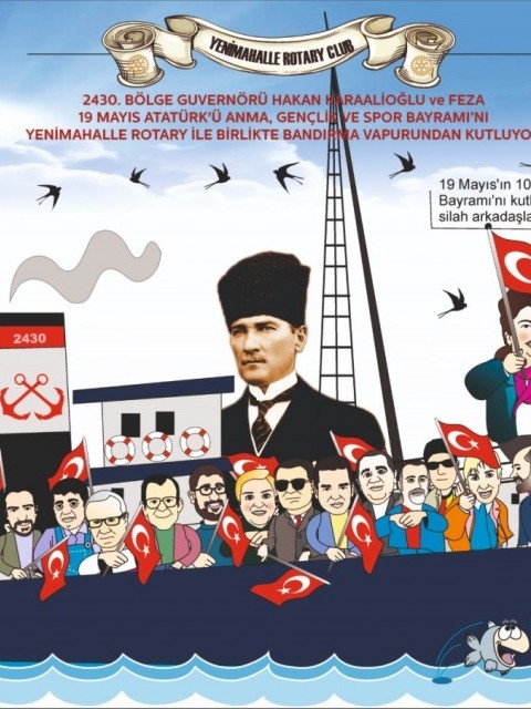19 MAYIS Atatürk’ü Anma, Gençlik ve Spor Bayramımız Kutlu Olsun./Yenimahalle Rotary Kulübü