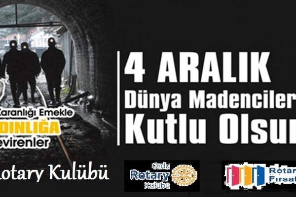 4 ARALIK DÜNYA MADENCİLER GÜNÜ KUTLU OLSUN