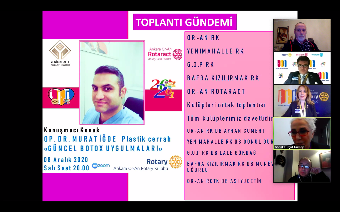 1 08.12.2020 Tarihinde  Kulübümüz; Or-An RK., G.O.P. RK.,  Bafra Kızılırmak RK. Ve Or-An Rotaract Kulüpleri ile ortak toplantıda buluştu.