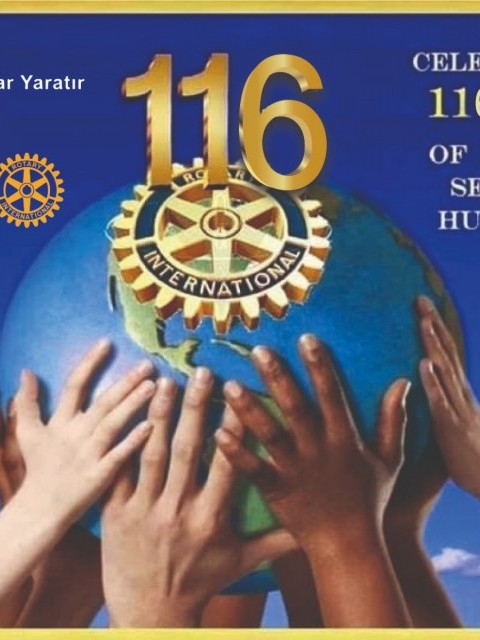 ROTARY KULÜPLERİ KURULUŞUNUN 116. YILI KUTLUYOR