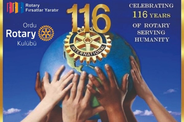 ROTARY KULÜPLERİ KURULUŞUNUN 116. YILI KUTLUYOR