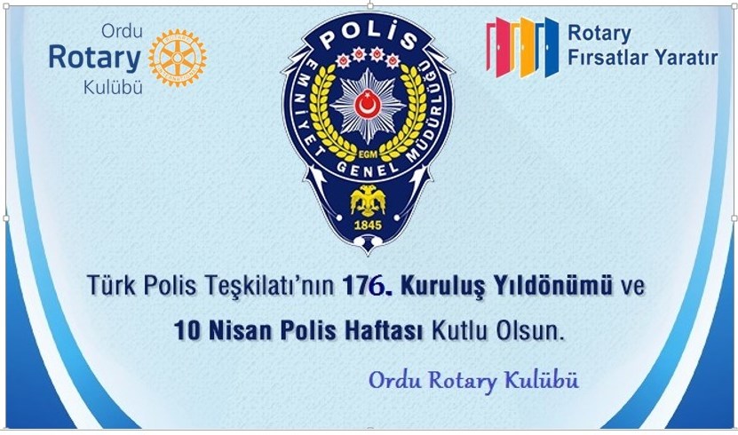 Ordu Rotary Kulübü Ailesi olarak Tüm Emniyet Mensuplarımızın Polis Haftası ve 10 Nisan Polis Günü’nü kutlarız.