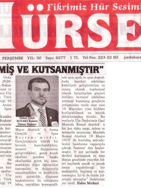 Ordu Rotary Kulübü Başkanı Rtn. Hakan Çolak’ın 19 Mayıs Atatürk’ü Anma Gençlik ve Spor Bayramı ile ilgili mesajı basında yer aldı. 