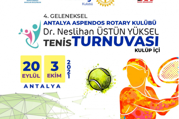 4.ASPENDOS ROTARY KULÜBÜ DR.NESLİHAN ÜSTÜN YÜKSEL TENİS TURNUVASI
