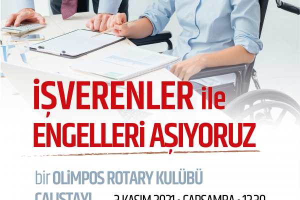 Antalya Olimpos Rotary Kulübü | U.R. RAINBOW Projesi IV. Aşama "Engelliler ve İstihdam" Çalıştayı