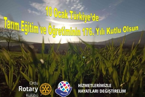 10 Ocak Türkiye’de Tarım Eğitim ve Öğretiminin 176. Yılı Kutlu Olsun 