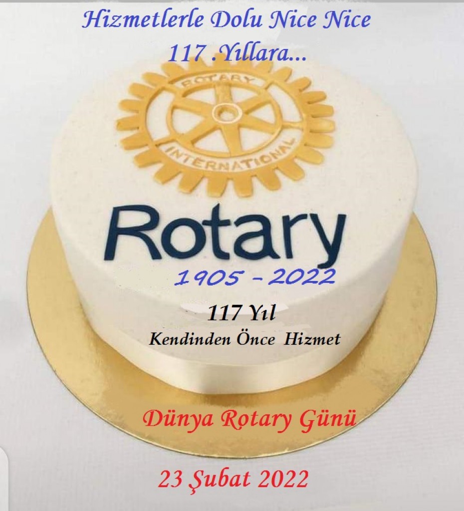 Rotary'nin Kuruluşunun 117. Yılı Kutlu olsun...